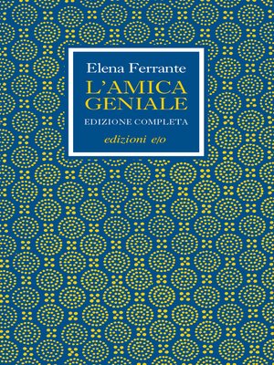cover image of L'amica geniale. Edizione completa